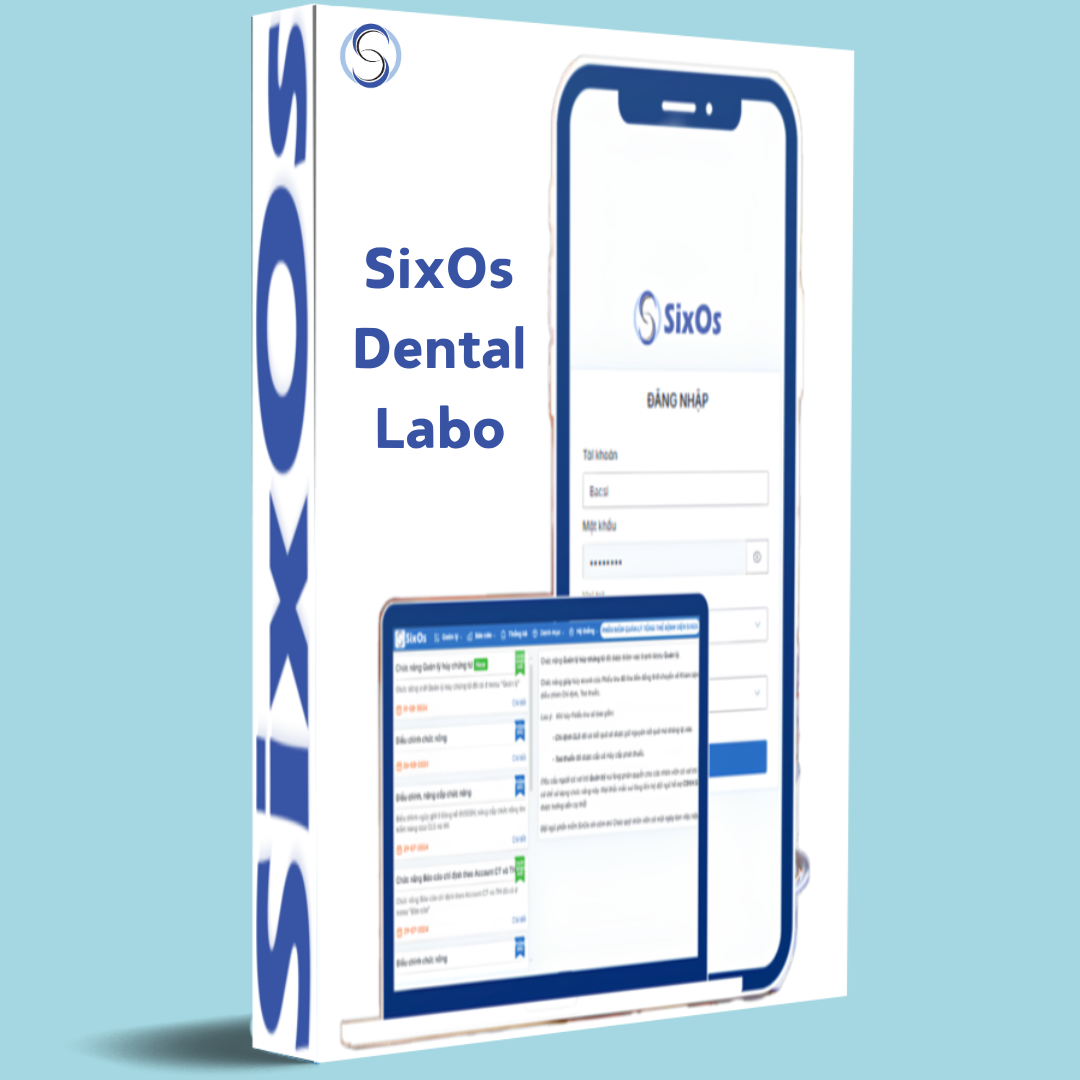 Phần mềm quản lý Labo nha khoa - SixOs Dental Labo Software