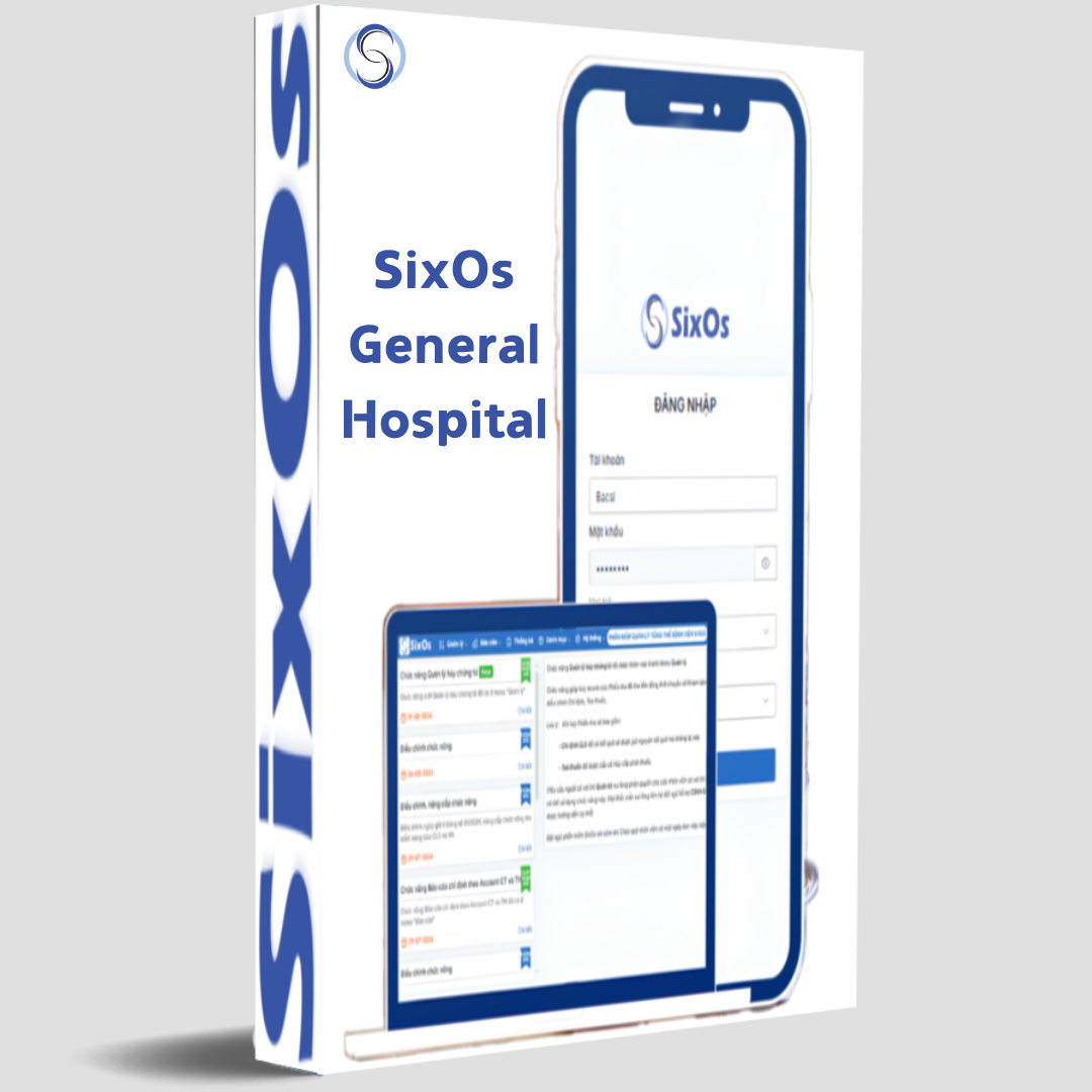 Phần mềm quản lý tổng thể bệnh viện - SixOs General Hospital Software