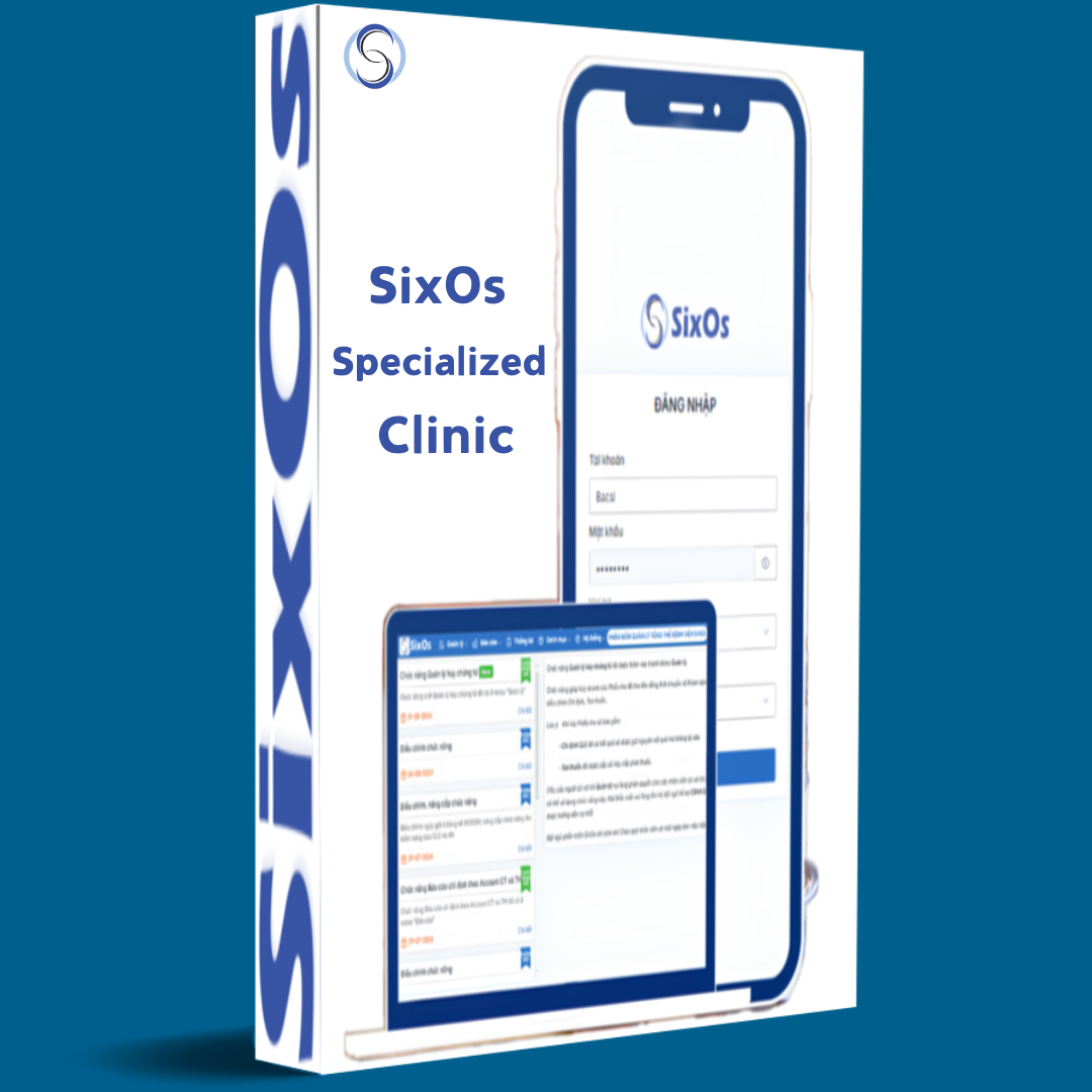 Phần mềm quản lý phòng khám chuyên khoa - SixOs Specialized Clinic Software